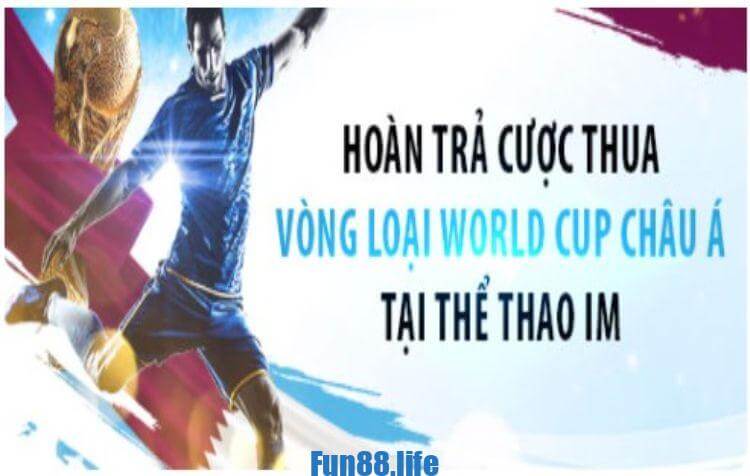 Vui World Cup 2022 khu vực Châu Á – Nhận hoàn trả cược thua từ Fun88